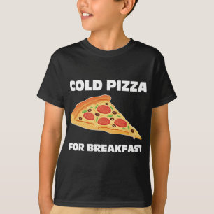 T-shirt Pizza froide pour le petit-déjeuner