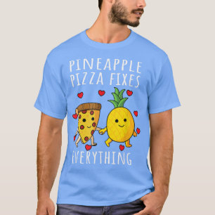 T-shirt Pizza Hawaii Pineappy Food Pineappy Pizza Fies E