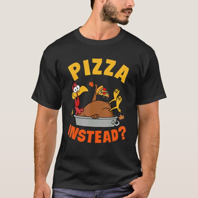 T-shirt Pizza Instead Turkey Autumn Fall Y'all Thanksgivin (Devant)