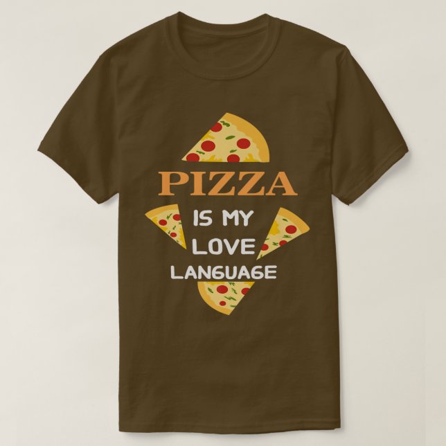 T-shirt Pizza Is My Love Language 17723420 (Design devant)