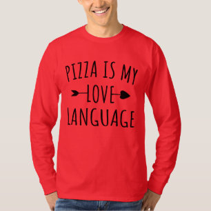 T-shirt Pizza is My Love Language - Pizza Lovers