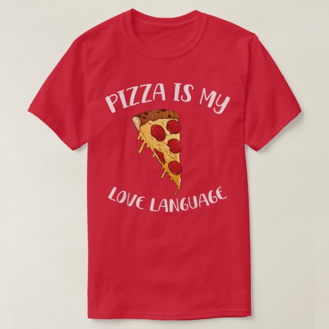 T-shirt Pizza Is My Love Langue Amour Drôle Amateurs De No (Design devant)