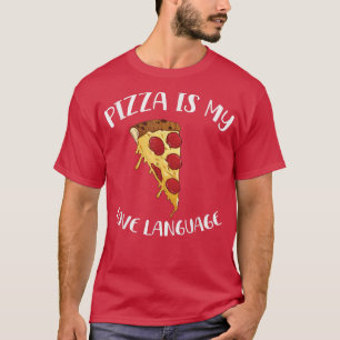 T-shirt Pizza Is My Love Langue Amour Drôle Amateurs De No