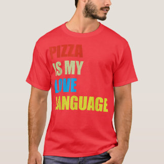 T-shirt Pizza Is My Love Langue Chemise Drôle Amateurs de