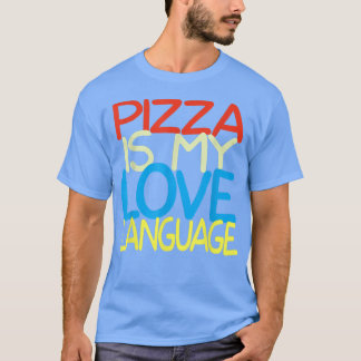 T-shirt Pizza Is My Love Langue Chemise Drôle Amateurs de 