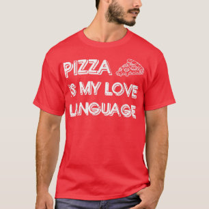T-shirt Pizza Is My Love Langue Chemise Drôle Amateurs de