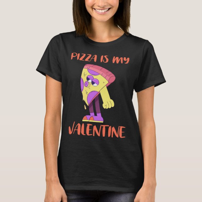 T-shirt Pizza is My Valentine  Pepperoni Pizza  for Women (Devant)