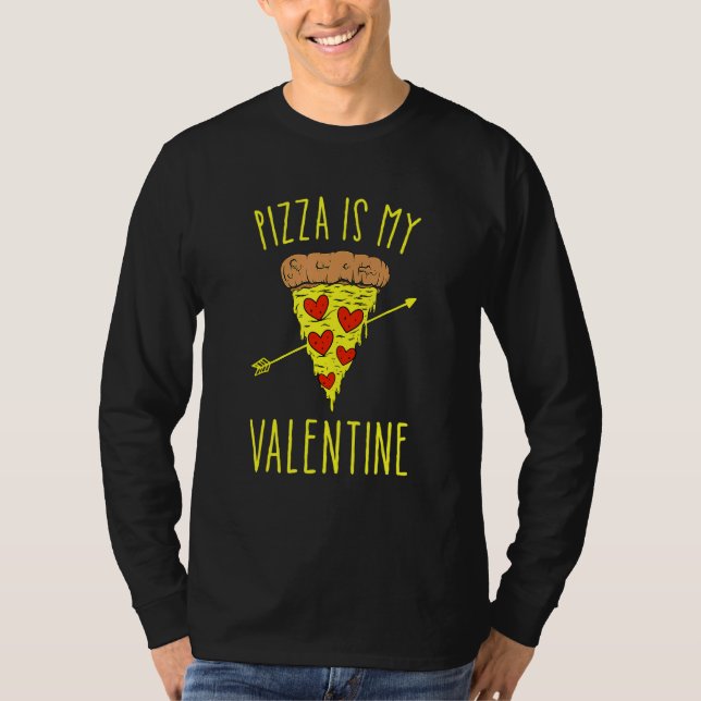 T-shirt Pizza Is My Valentine  Valentine's Day Quote Men W (Devant)
