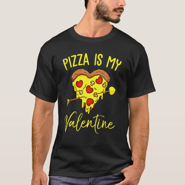 T-shirt Pizza Is My Valentine Valentine's Day Quote Men Wo (Devant)