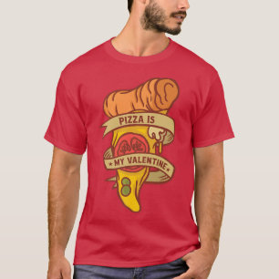 T-shirt Pizza Is My Valentines Day Funny 2022 Cool 2002384