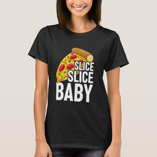 T-shirt Pizza Lover Slice Slice Baby (Devant)