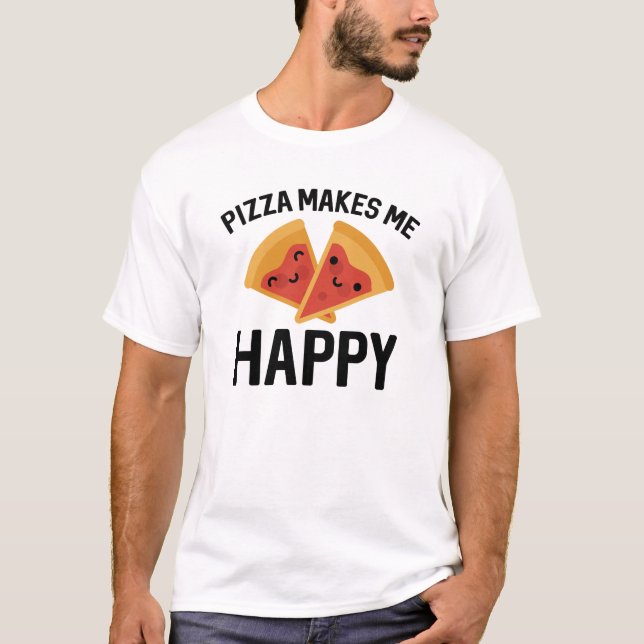 T-shirt Pizza Me Rend Heureux (Devant)