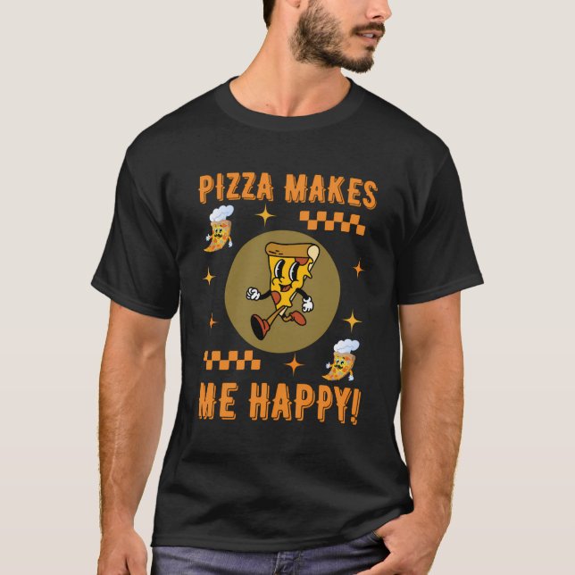 T-shirt Pizza Me Rend Heureux Cartoon De Style Rétro (Devant)