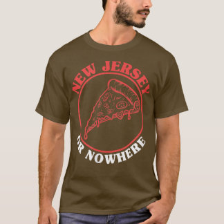 T-shirt Pizza New Jersey ou Pizza New Jersey nulle part