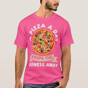 T-shirt pizza par jour garde tristesse loin pizzas pizzam
