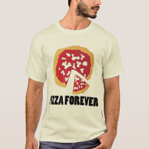 T-SHIRT PIZZA POUR TOUJOURS