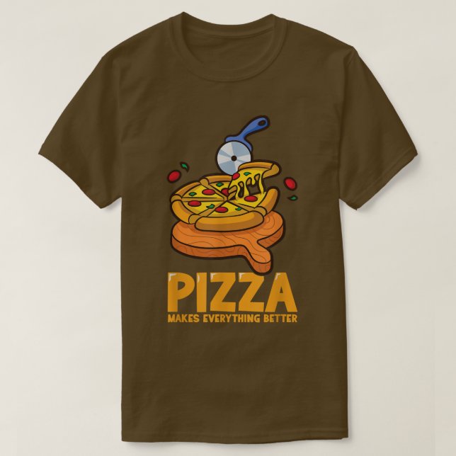 T-shirt Pizza Rend Tout Mieux Drôle Pizza  (Design devant)