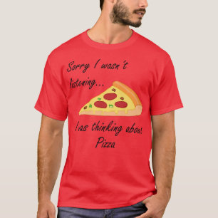 T-shirt Pizza Rendant Drôle Dire Penser À La Pizza