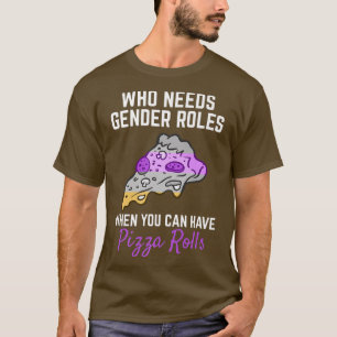 T-shirt Pizza Rolls Non Rôles Sexes Non Binary Genderflui