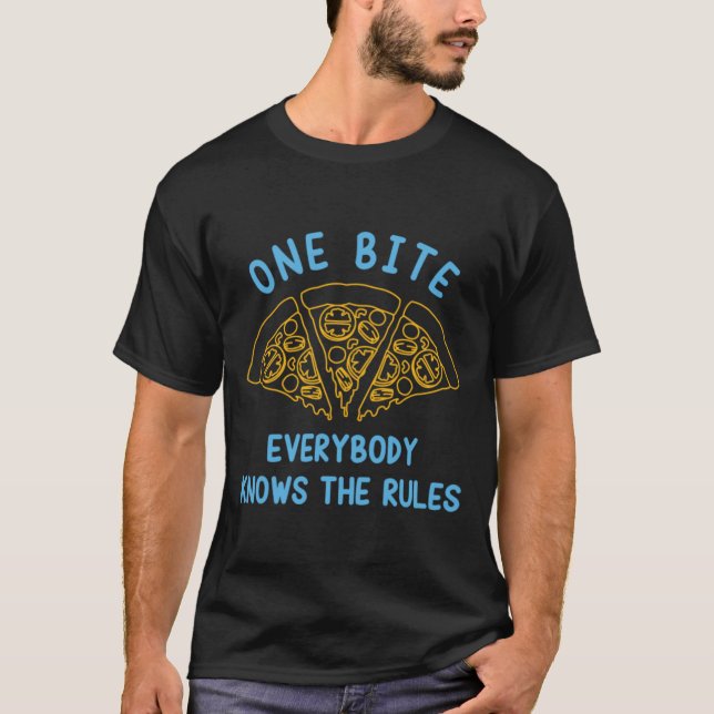 T-shirt Pizza Shirt - Un Bite Tout Le Monde Connaît Le Rul (Devant)
