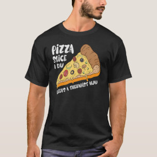 T-shirt Pizza Slice A Day Pizza Four Fromage Pizza Footy