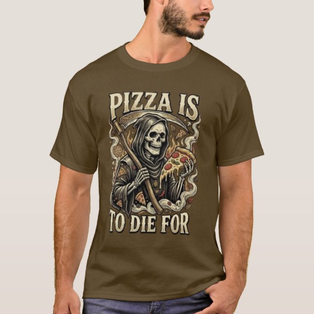 T-shirt Pizza To Die For - Funny Grim Reaper Pizza Lover  (Devant)