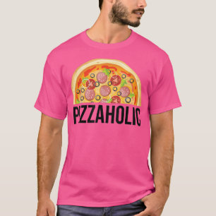 T-shirt Pizzaholic Pizza Lover Drôle Foodie Tee 