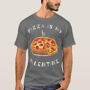 T-shirt Pizzas De Fromage Chaud Toppings Est Mon Valentine