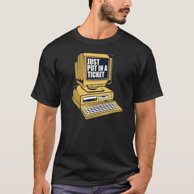T-shirt Placez Juste Dans Un Ticket Admin IT Specialist (Devant)