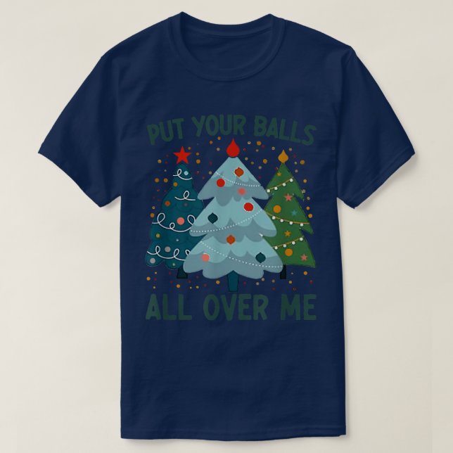 T-shirt Placez Vos Boules Sur Moi Arbre De Noël Drôle Xm (Design devant)