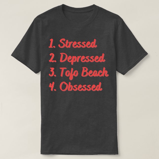 T-shirt Plage De Tofo Déprimée En Stress Obsédée (Design devant)
