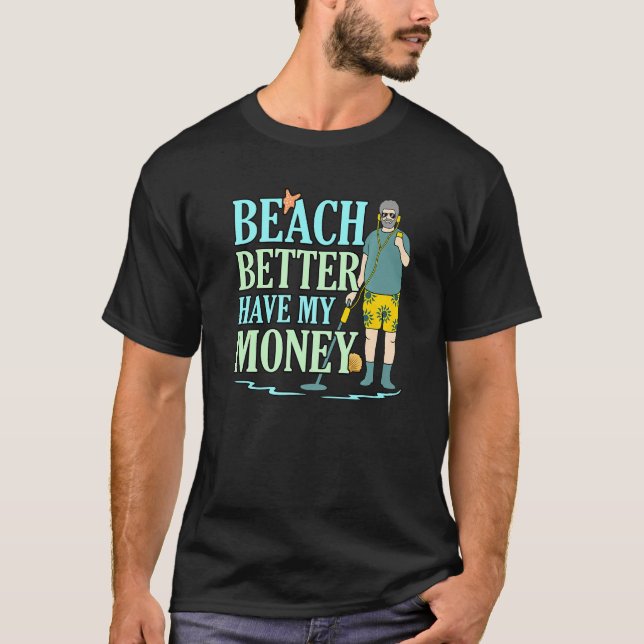T-shirt Plage Mieux Avoir Mon Argent Vacances Summe (Devant)