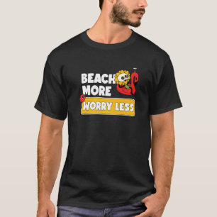 T-shirt Plage Plus S'Inquiéter Moins De Vacances Vibes D'É