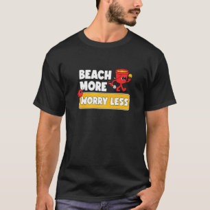 T-shirt Plage Plus S'Inquiéter Moins De Vacances Vibes Été