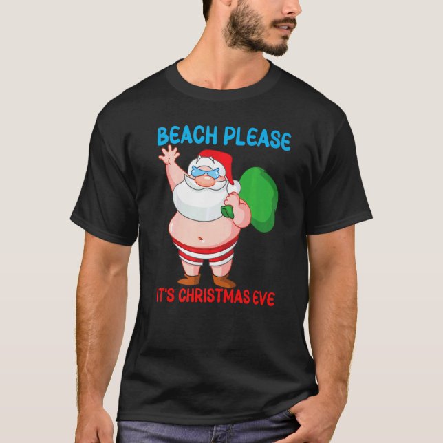 T-shirt Plage S'il vous plaît C'est Noël Eve Fun Père Noël (Devant)