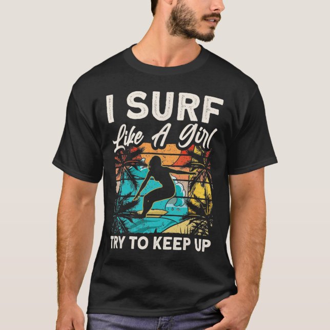 T-shirt Plaisant surf comme une fille conception de surfeu (Devant)