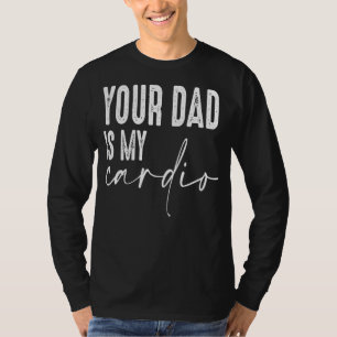 T-shirt Plaisanter Dlif Pun Votre Père Est Mon Cardio Femm