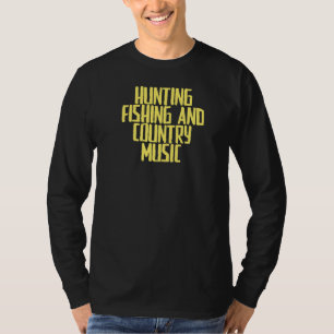 T-shirt Plaisanterie Chasse Sarcastique Pêche Et Musique D
