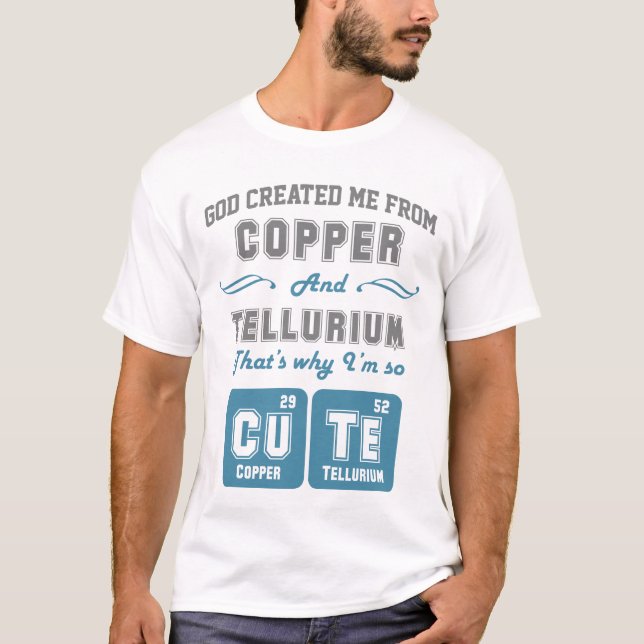 T-shirt Plaisanterie mignonne d'en cuivre et de tellurium (Devant)