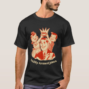 T-shirt Plaisanteries Armées Dadure Papa Blagues Papa