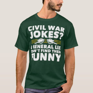 T-shirt Plaisanteries sur la guerre civile
