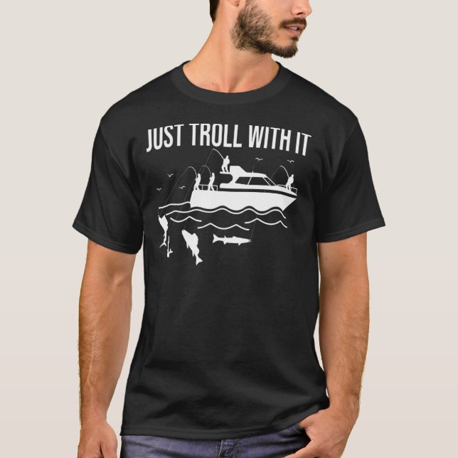 T-shirt Plaisir bateau pêche trolling juste troll avec ell (Devant)