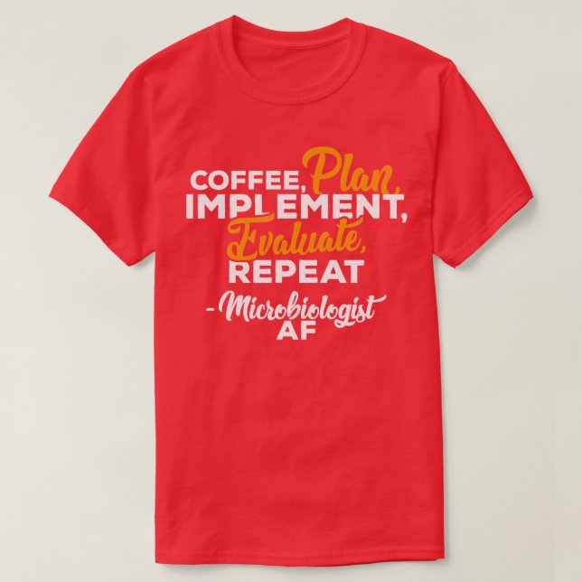 T-shirt PLAN DE CAFÉ Microbiologiste MISE EN OEUVRE ÉVALUE (Design devant)