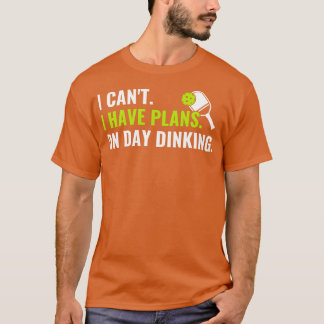 T-shirt Plan de Pickleball le jour Dinking Funny Picklebal