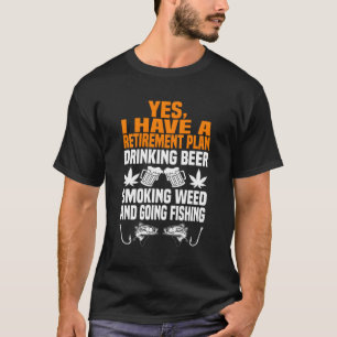 T-shirt Plan De Retraite Boire Bière Fumer De L'herbe Et A