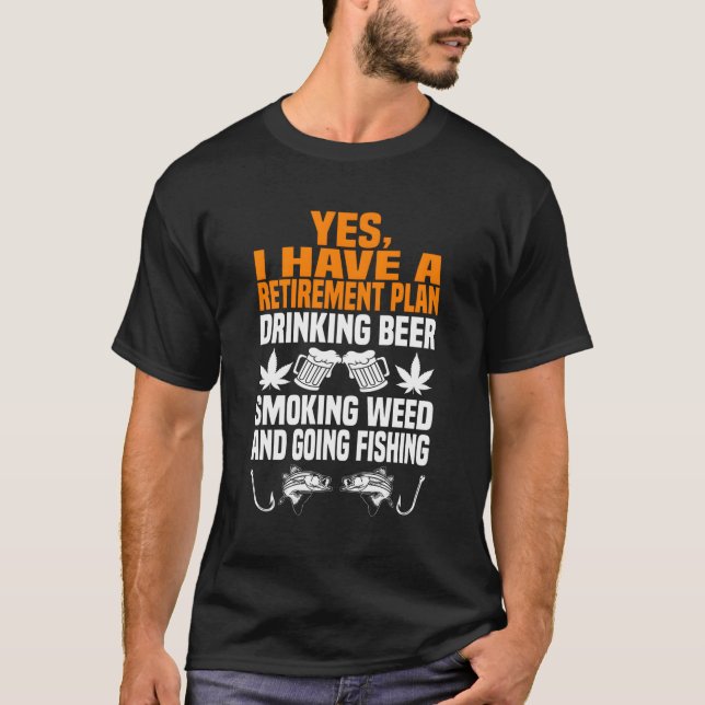 T-shirt Plan De Retraite Boire Bière Fumer De L'herbe Et A (Devant)