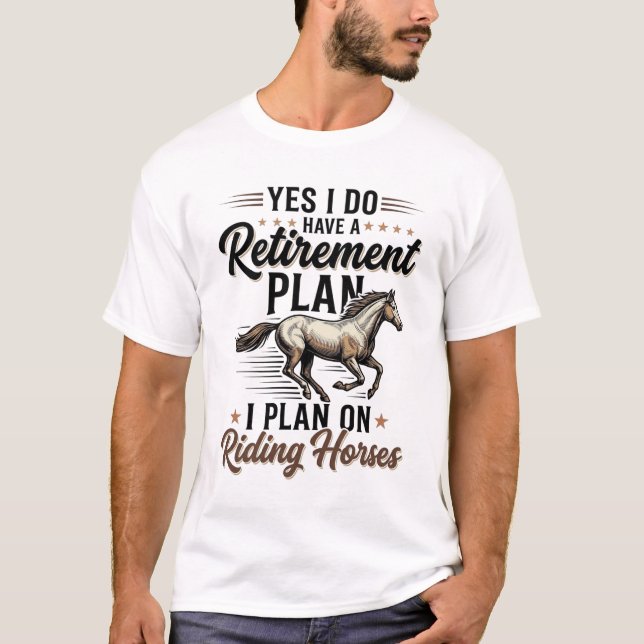 T-shirt Plan de retraite Chevauchée de chevaux Design de c (Devant)