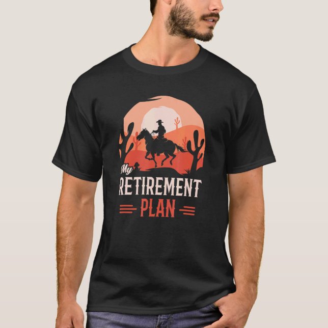 T-shirt Plan de retraite drôle de cheval monté par un cowb (Devant)