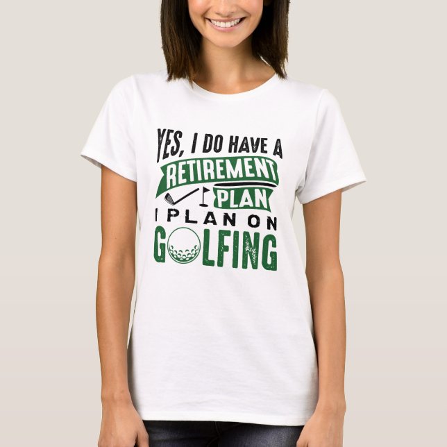 T-shirt Plan de retraite Golfing (Devant)