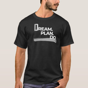 T-shirt Plan de rêve Faire une productivité minimale
